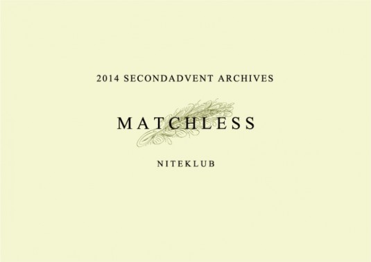 NITEKLUB 2014   SECONDADVENT ARCHIVES -MATCHLESS-