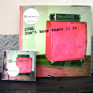 Don’t Know Where It Is/DYGL